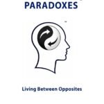 Paradox Living Between Opposites