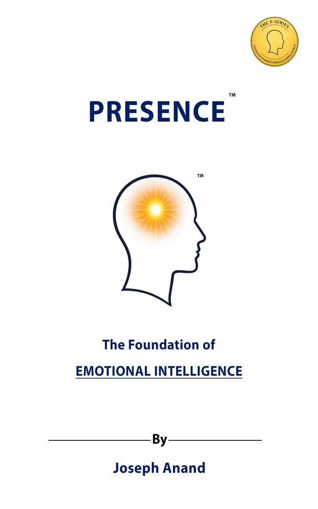 Presence - The Foundation of Emotional Intelligence