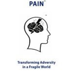 Pain - Transforming Adversity in a fragile World